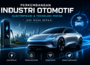 Perkembangan Industri Otomotif: Elektrifikasi dan Teknologi Pintar Jadi Masa Depan