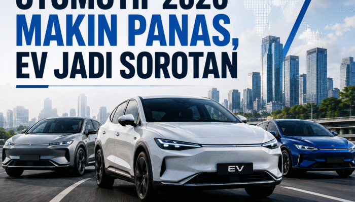 Otomotif 2026 Makin Panas, EV Jadi Sorotan