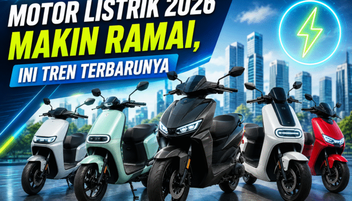 Motor Listrik 2026 Makin Ramai, Ini Tren Terbarunya